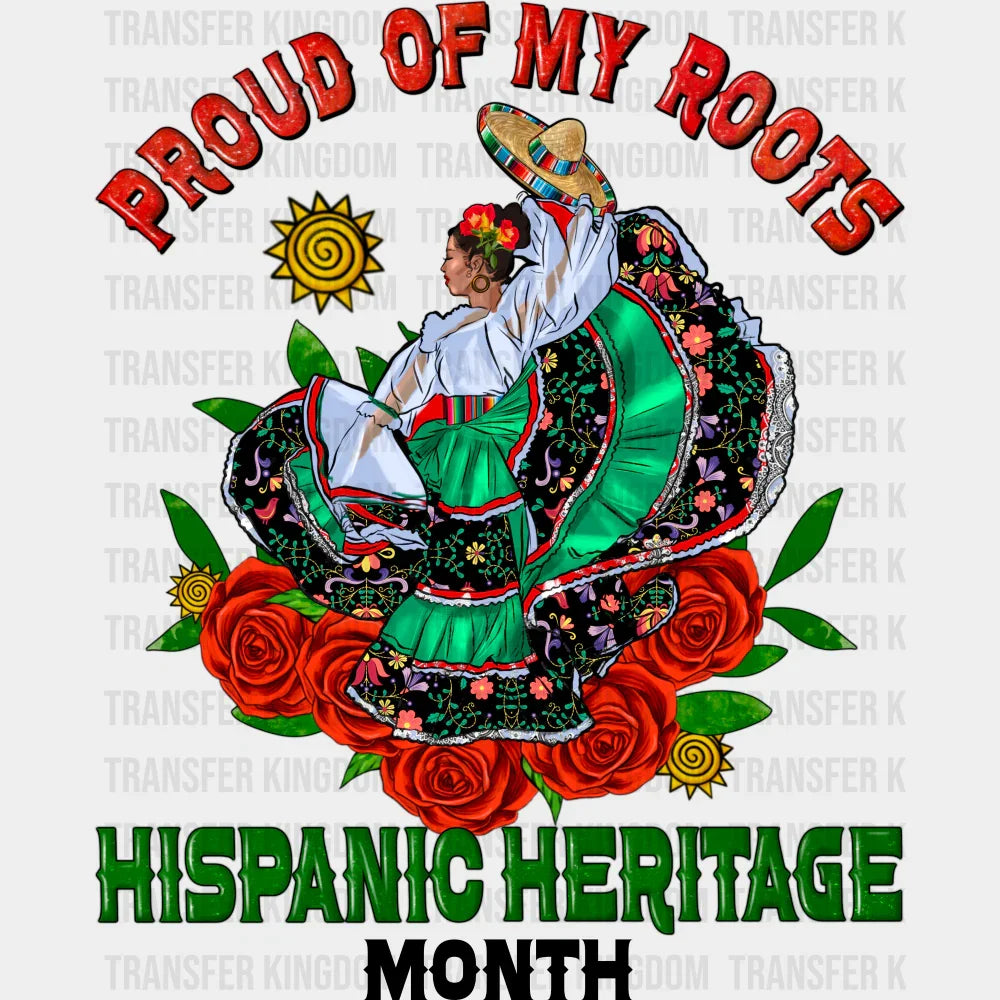 Proud Of My Roots Hispanic Heritage Month - Hispanic Heritage Month DTF Transfer Adult Unisex - S & M (10’’) / Dark