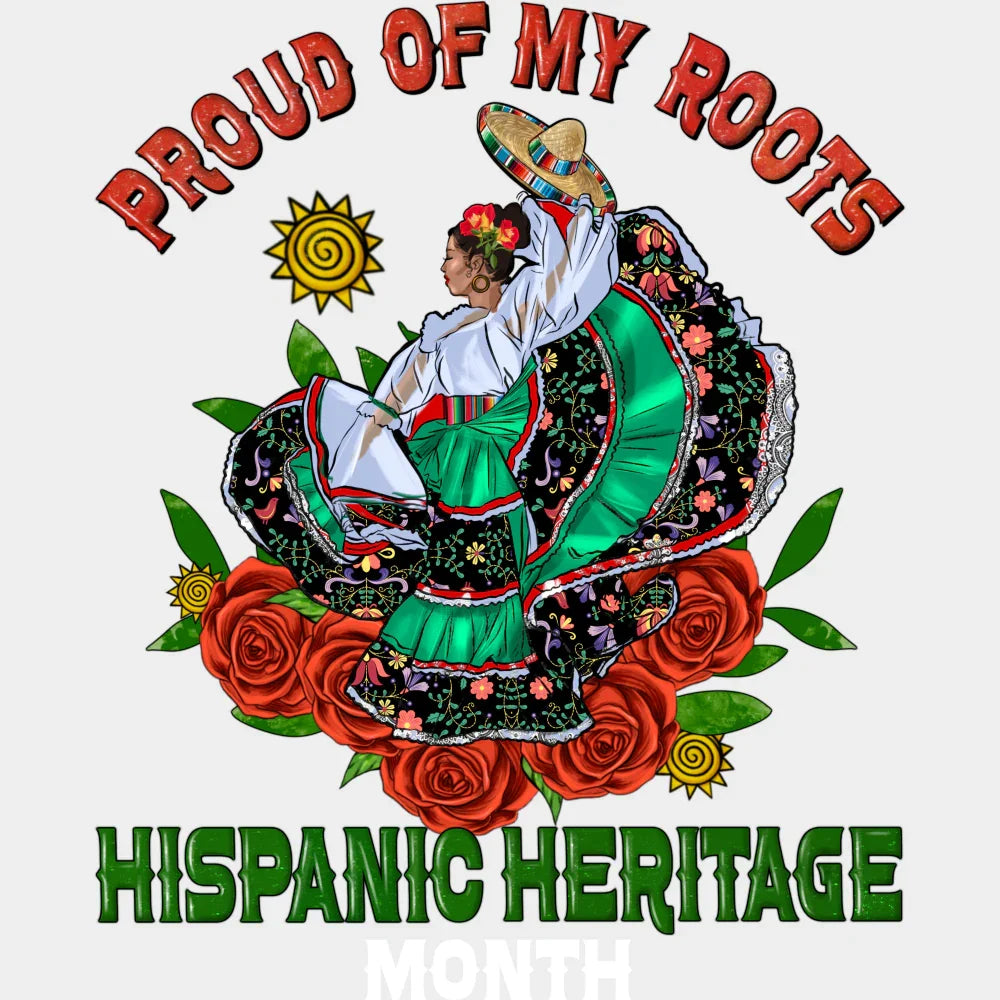 Proud Of My Roots Hispanic Heritage Month - Hispanic Heritage Month DTF Transfer Adult Unisex - S & M (10’’) / Light
