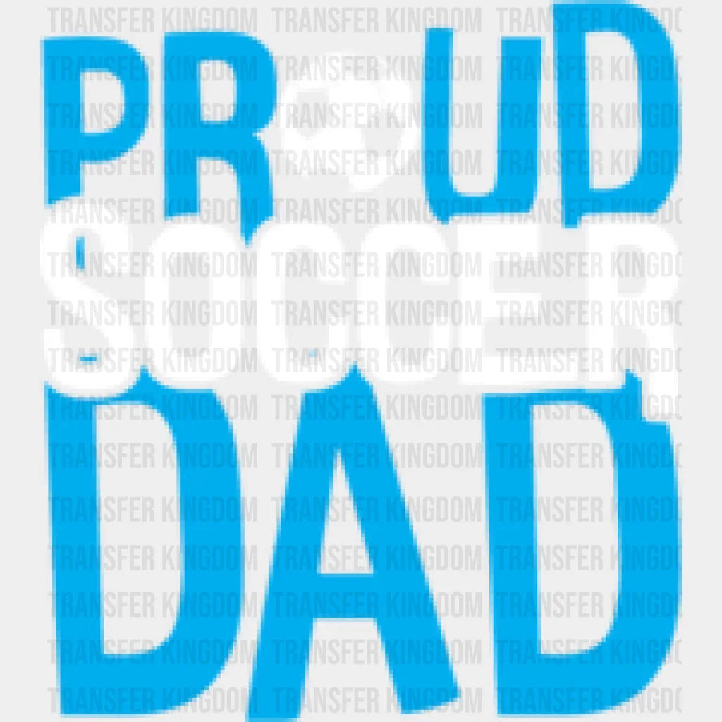 Proud Soccer Dad - Dtf Heat Transfer Unisex S & M (10’’) / Light Color Design (See Imaging)