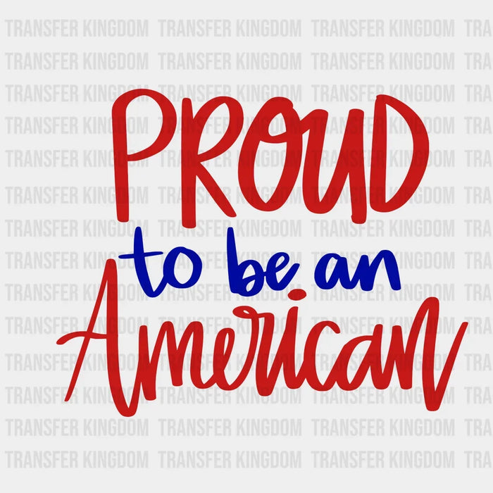 Proud To Be an American DTF Transfer
