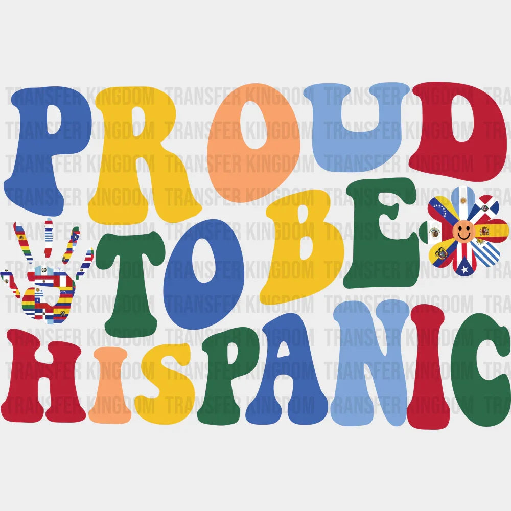 Proud To Be Hispanic - Hispanic Heritage Month DTF Transfer