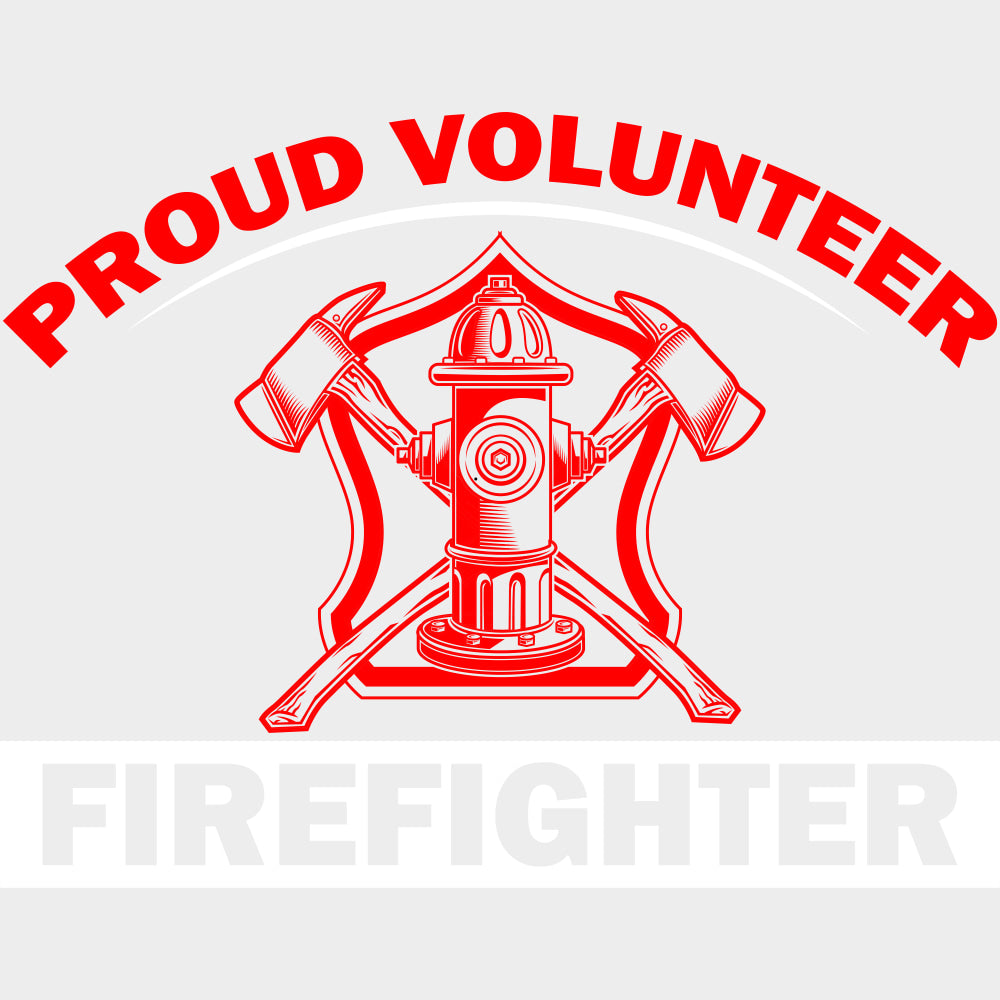 Proud Volunteer Firefighter - Fire Department DTF Transfers Adult Unisex - S & M (10’’) / Light Color Design (See