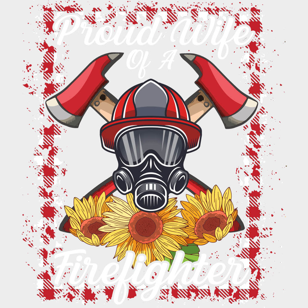 Proud Wife Of A Firefighter Sunflowers - Fire Department DTF Transfers Adult Unisex - S & M (10’’) / Light Color Design