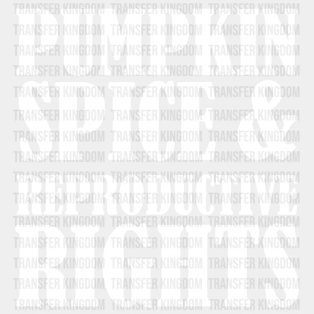 Pumpkin Spice & Reproductive Rights Design - Dtf Heat Transfer Unisex S M ( 10 ) / Light Color See