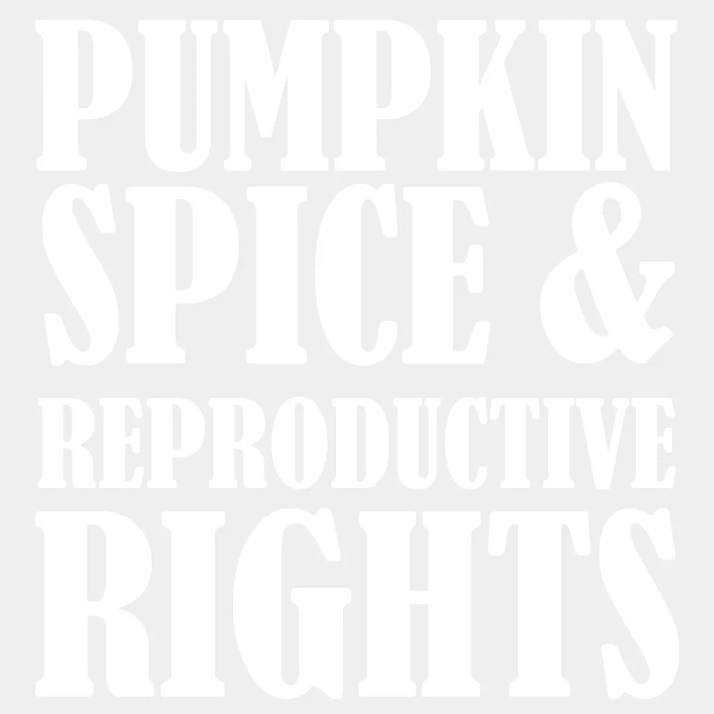 Pumpkin Spice Reproductive Rights Woman Design - Dtf Heat Transfer Unisex S & M ( 10 ) / Light Color