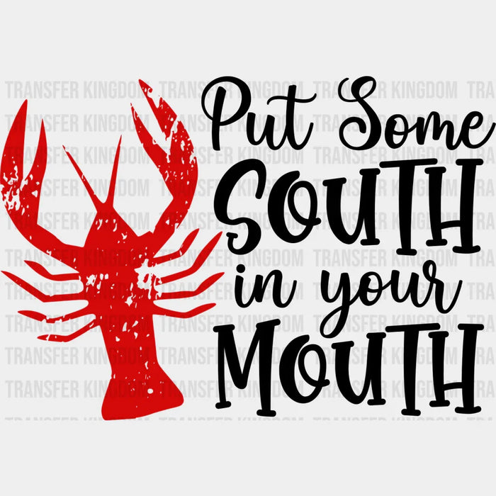 Put Some South In Your Mouth - Crawfish Iron On DTF Transfer