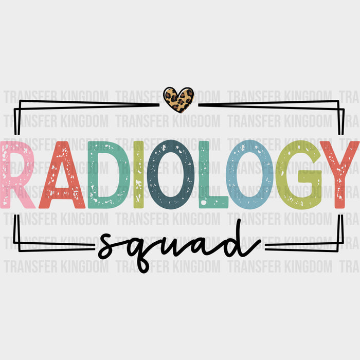 Radiology Squad - Radiology DTF Transfers