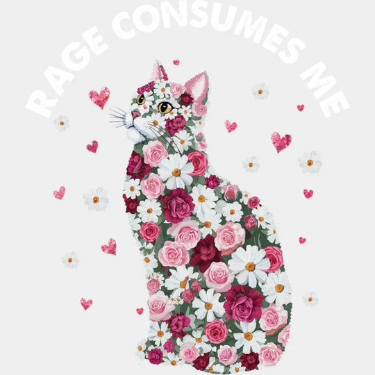 Rage Consumes Me Flower Cat - Funny DTF Transfer Adult Unisex - S & M (10’’) / Light Color Design (See Imaging)