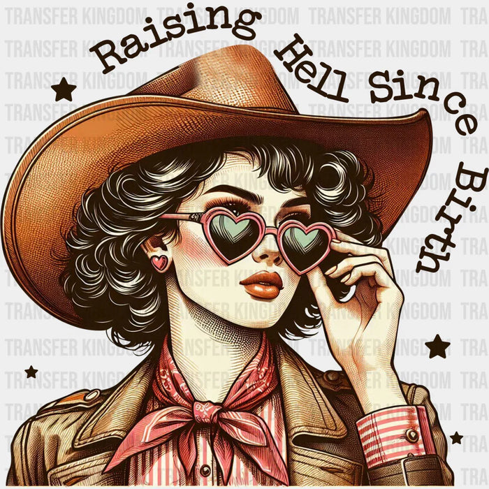 Raising Hell Since Birth Western Design - Cowgirl DTF Transfers