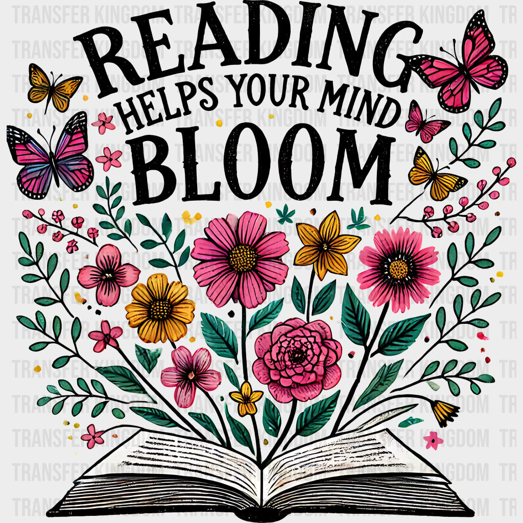 Reading Helps Your Mind Bloom - Reading DTF Transfers Adult Unisex - S & M (10’’) / Dark Color Design (See Imaging)