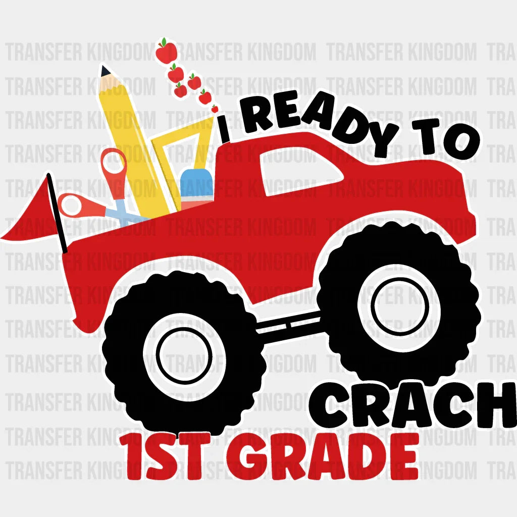 Ready To Crach 1st Grade - Back To School DTF Transfer - Transfer Kingdom