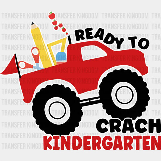 Ready To Crach Kindergarten - Back To School DTF Transfer - Transfer Kingdom