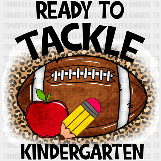Ready To Tackle Kindergarten - Back To School DTF Transfer - Transfer Kingdom