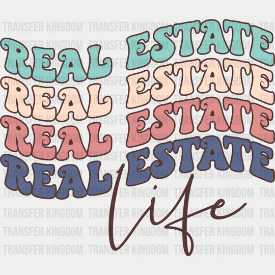 Real Estate Life - Realtor Iron On Dtf Transfer