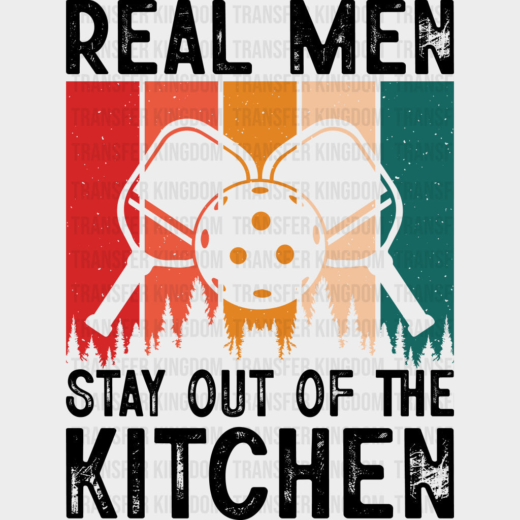Real Men Stay Out Of The Kitchen Forest - Pickleball DTF Transfers Adult Unisex - S & M (10’’) / Dark Color Design (See