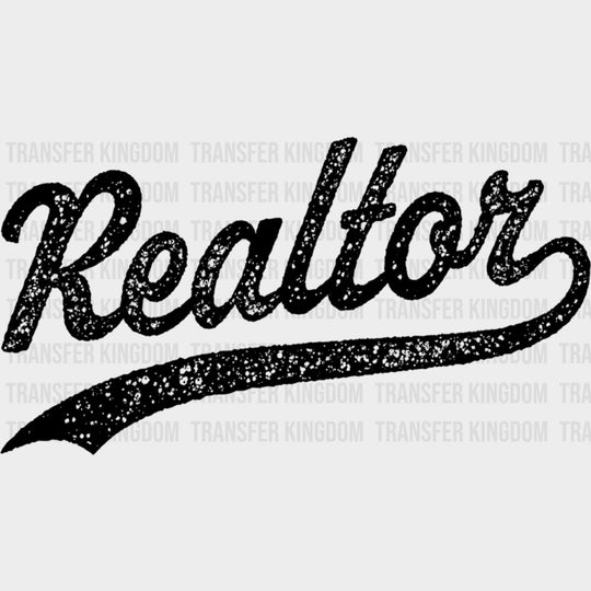 Realtor Distressed B&W - Realtor DTF Transfers Adult Unisex - S & M (10’’) / Dark Color Design (See Imaging)