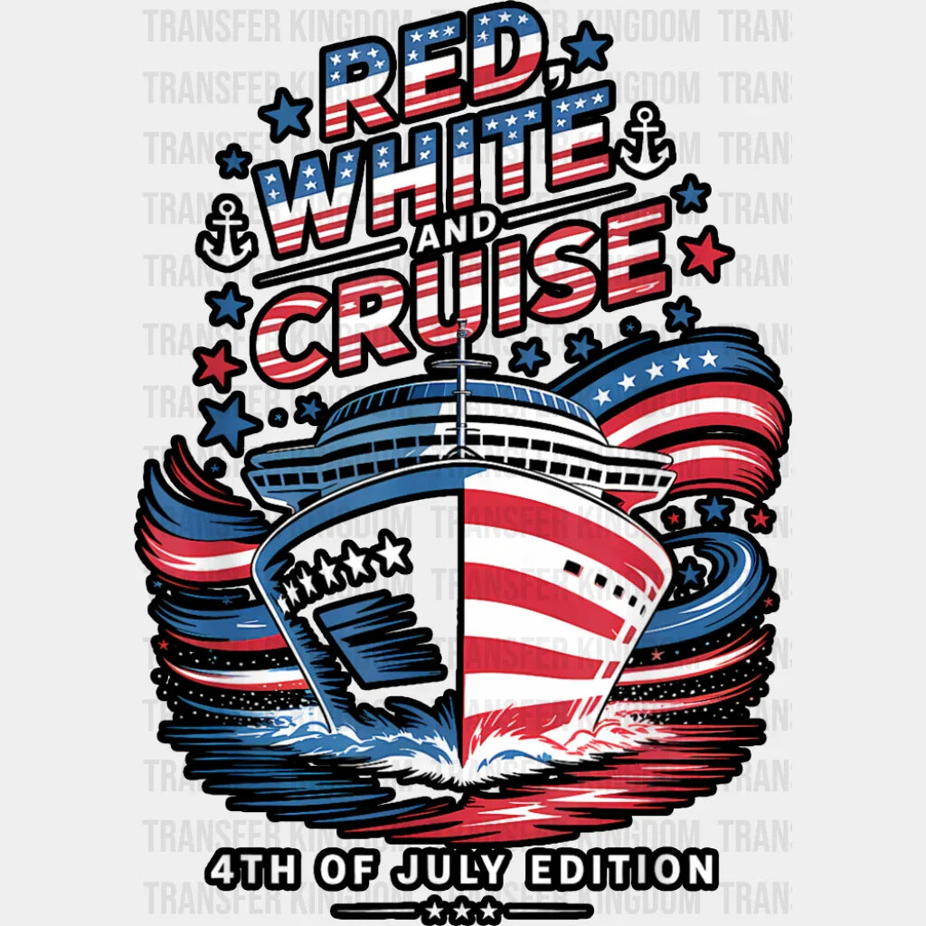 Red White And Cruise 4th Of July Edition - Vacation DTF Transfer Adult Unisex - S & M (10’’) / Dark Color Design (See