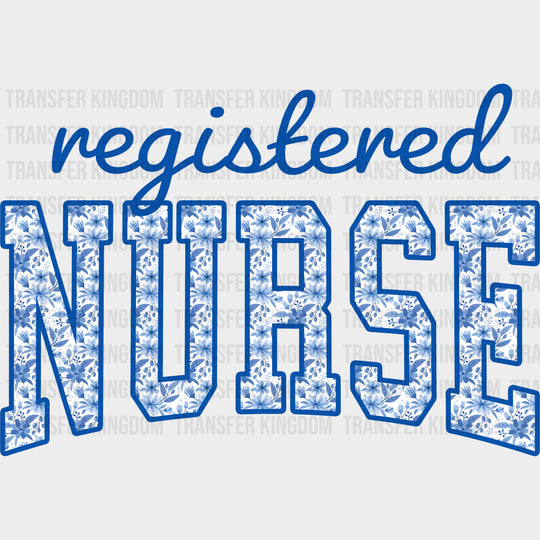 Registered Nurse Blue Flowers - Registered Nurse DTF Transfers
