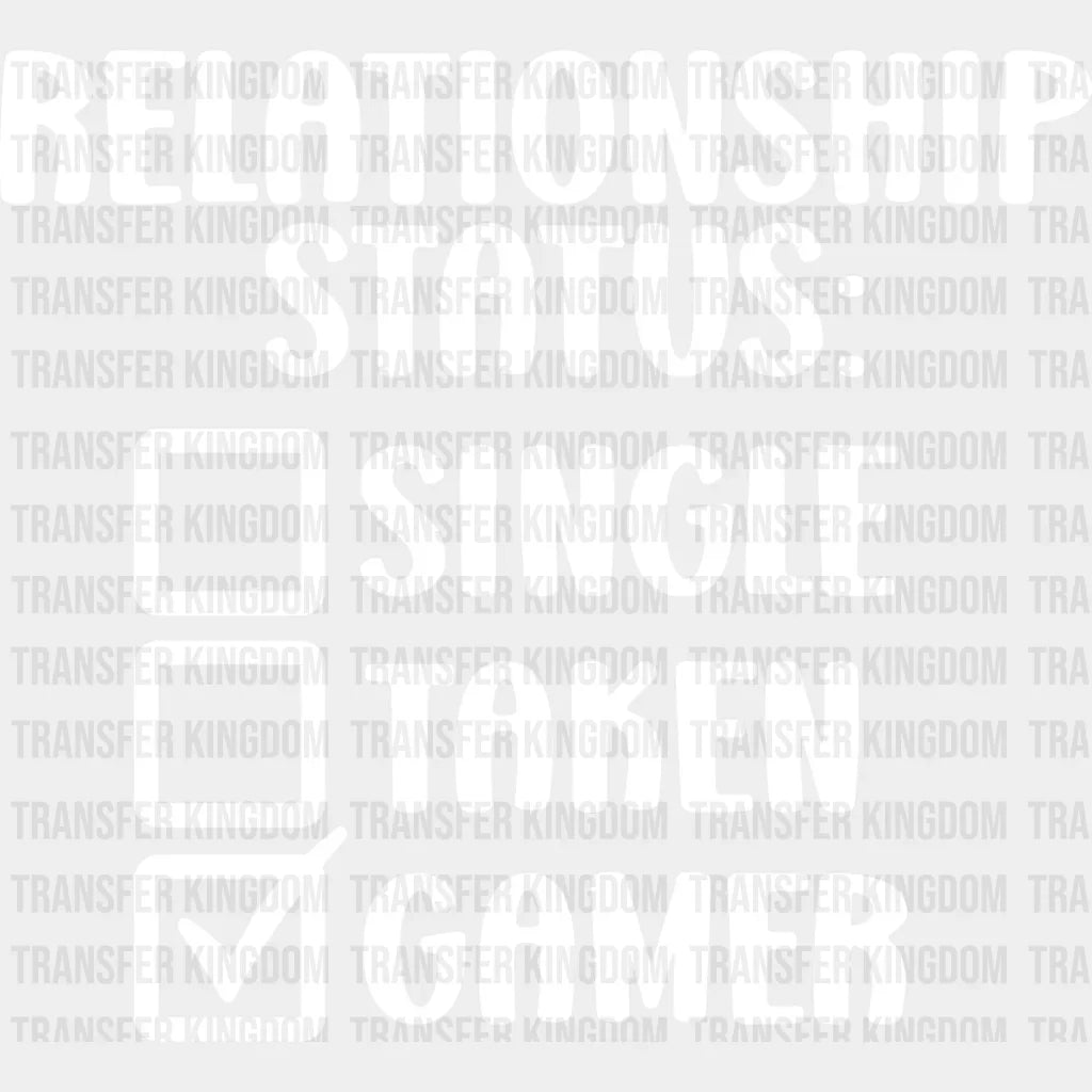Relationship Status Gamer - Video Game Dtf Heat Transfer Unisex S & M (10’’) / Light Color