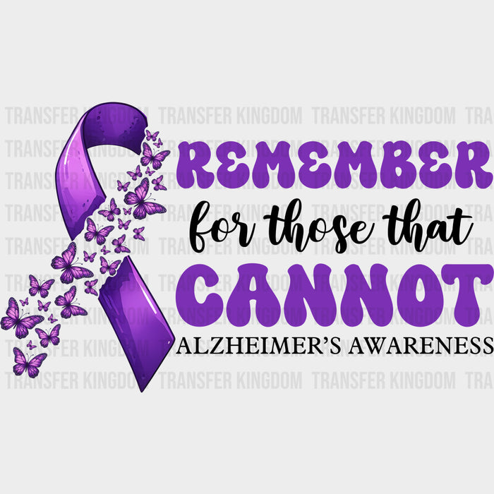 Remember For Those That Cannot - Alzheimer's Awareness DTF Transfer