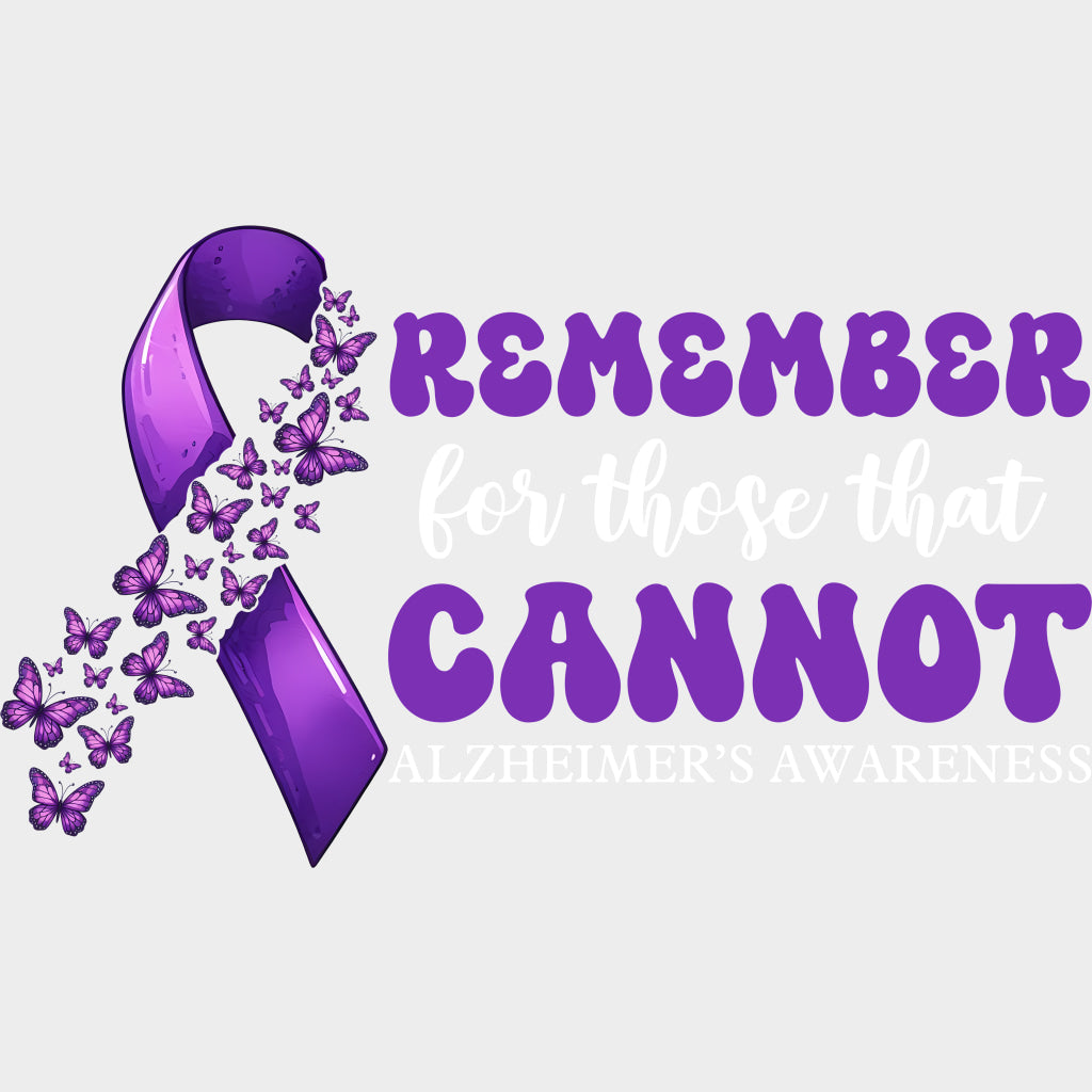 Remember For Those That Cannot - Alzheimer's Awareness DTF Transfer transfer-kingdom Light Color Design (See Imaging)