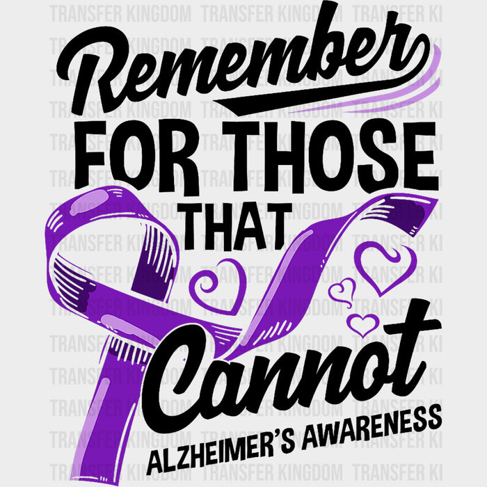 Remember For Those That Cannot B&W - Alzheimer's Awareness DTF Transfer