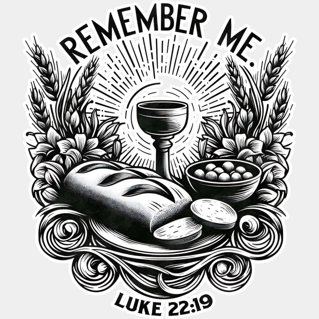 Remember Me Luke 22:19 - Christianity DTF Transfer Adult Unisex - S & M (10’’) / Light Color Design (See Imaging)
