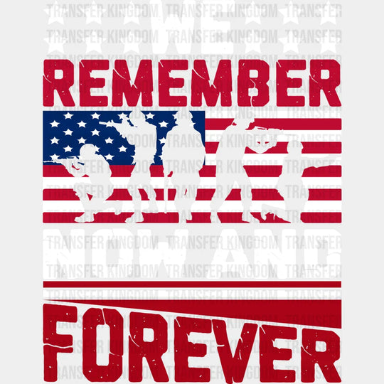 Remember Now & Forever- Memorial Day DTF Transfer - Transfer Kingdom