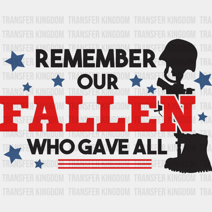 Remember Our Fallen- Memorial Day DTF Transfer