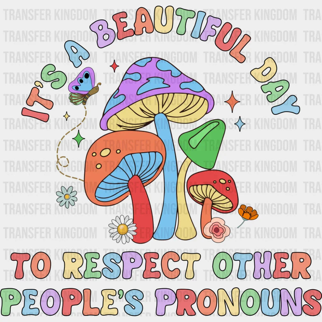 Respect Other People’s Pronouns Mushrooms - Gay DTF Transfer