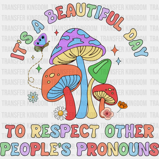 Respect Other People’s Pronouns Mushrooms - Gay DTF Transfer