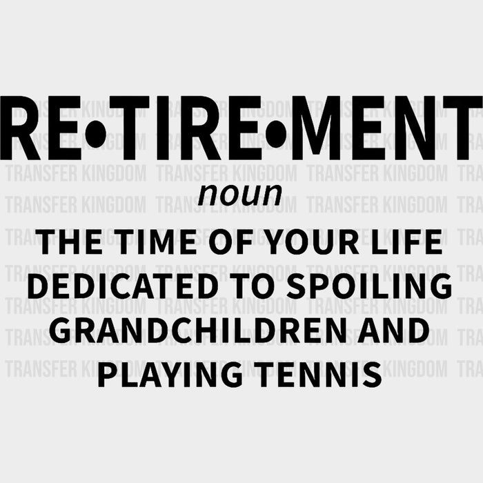 Retirement Definition - Tennis DTF Transfers