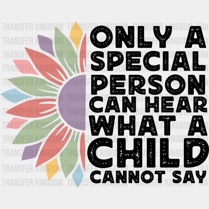 Retro Special Person Can Hear What A Child Cannot Say  Design - Special ED DTF heat transfer