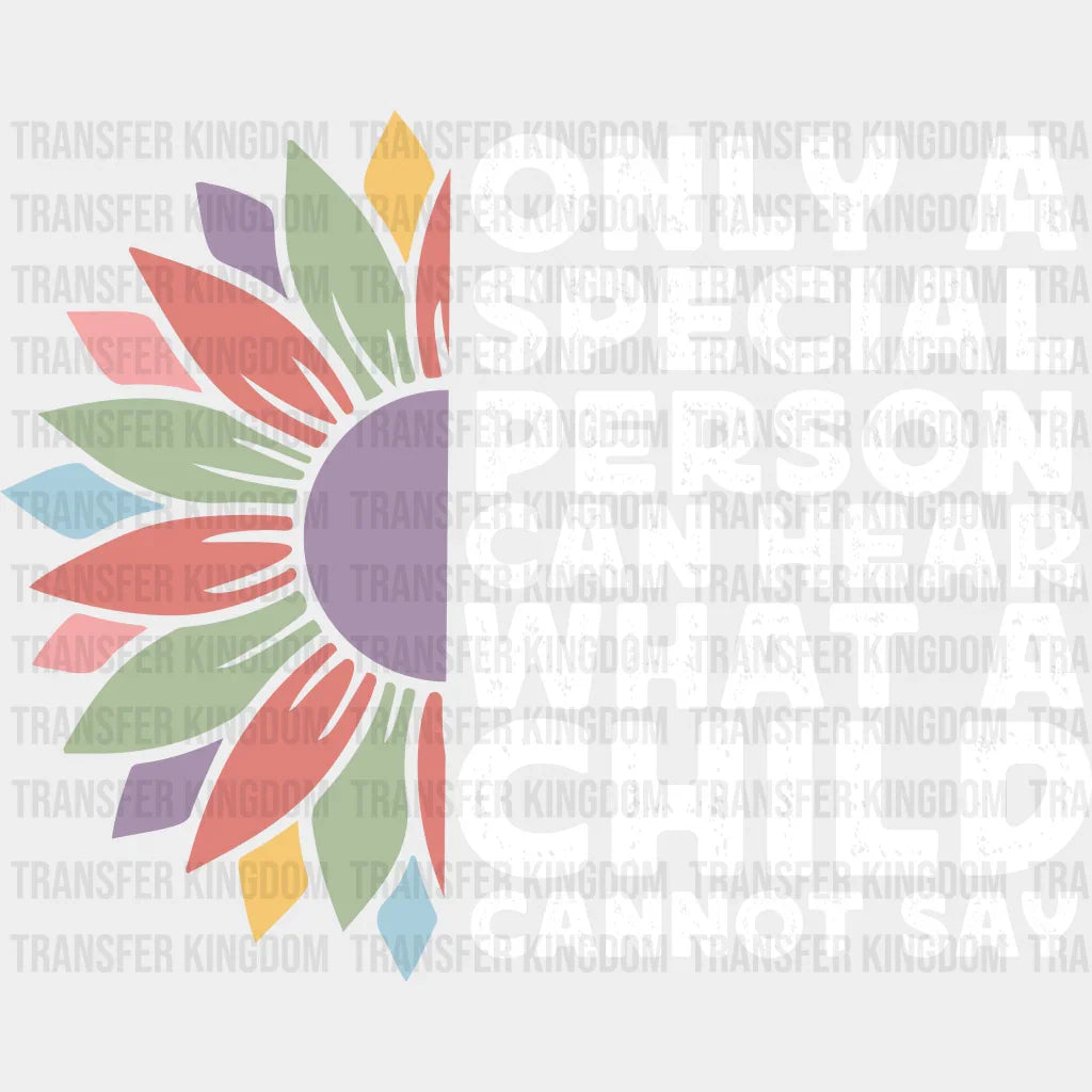 Retro Special Person Can Hear What A Child Cannot Say Design - Ed Dtf Heat Transfer Unisex S & M