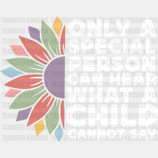 Retro Special Person Can Hear What A Child Cannot Say Design - Ed Dtf Heat Transfer Unisex S & M