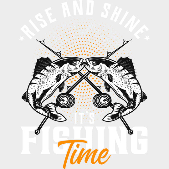Rise And Shine It’s Fishing Time - Fishing DTF Transfers Adult Unisex - S & M (10’’) / Light Color Design (See Imaging)