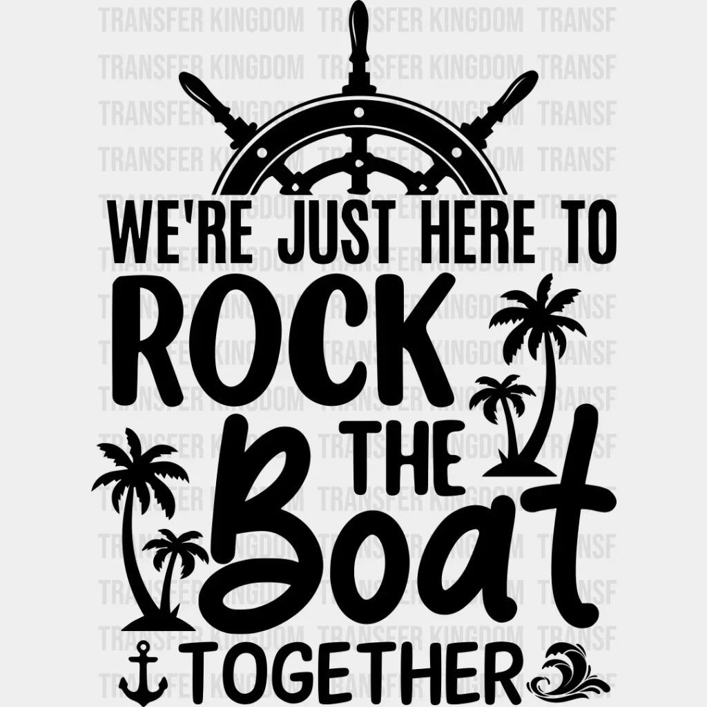 Rock The Boat Black And White - Family Cruise Dtf Heat Transfer Unisex S & M (10’’) / Dark