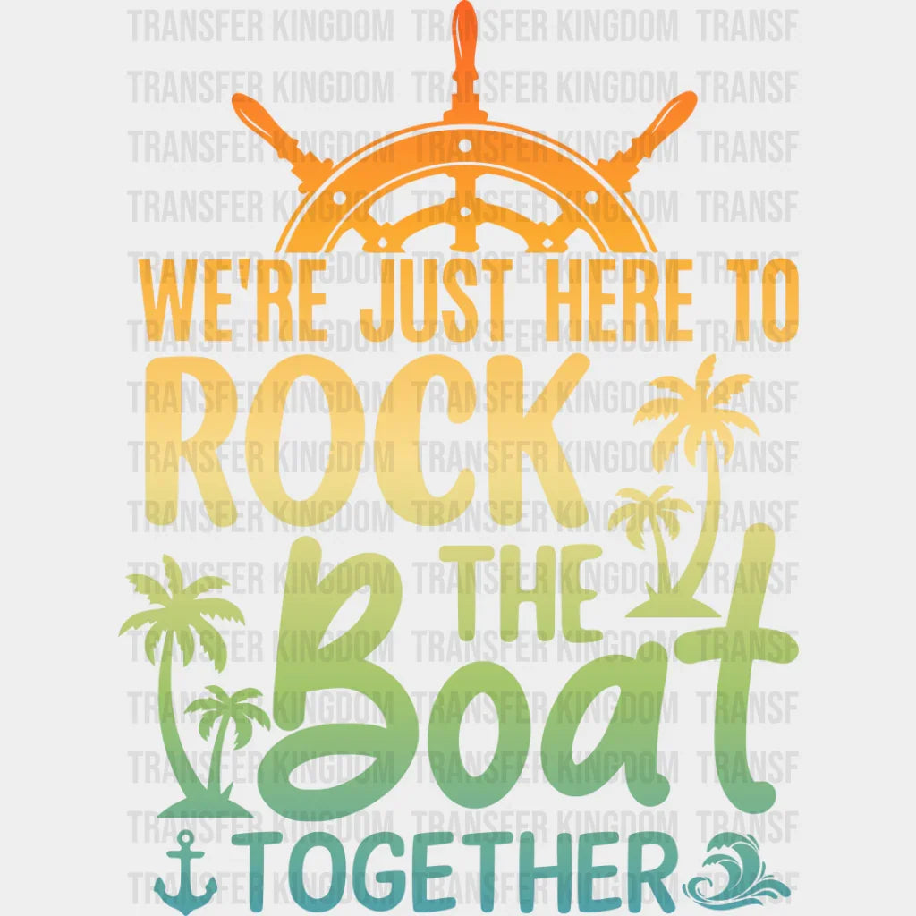 Rock The Boat Together - Family Cruise Dtf Heat Transfer
