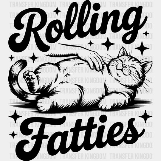 Rolling Fatties - Cats DTF Transfer Adult Unisex - S & M (10’’) / Dark Color Design (See Imaging)