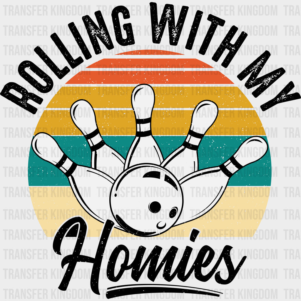 Rolling With My Homies - Bowling DTF Transfers Adult Unisex - S & M (10’’) / Dark Color Design (See Imaging)
