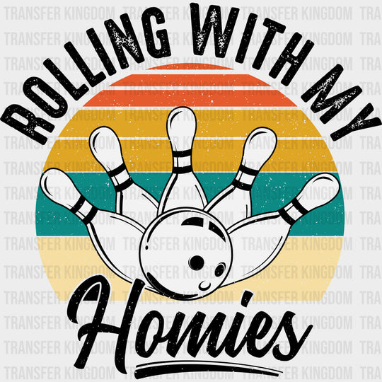 Rolling With My Homies - Bowling DTF Transfers Adult Unisex - S & M (10’’) / Dark Color Design (See Imaging)