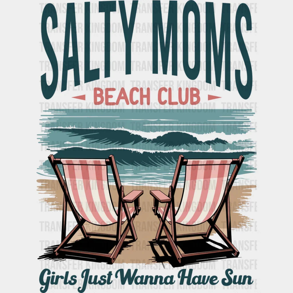 Salty Moms Beach Club Girls Just Wanna Have Fun - Summer DTF Transfer Adult Unisex - S & M (10’’) / Dark Color Design