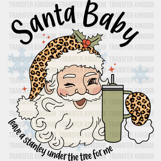 Santa Baby Leave A Stanley Christmas Design - Dtf Heat Transfer Unisex S & M ( 10 ) / Dark Color