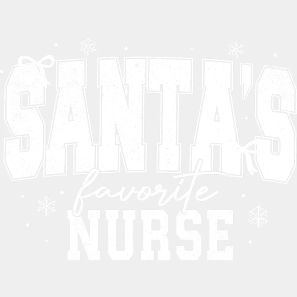 Santa’s Favorite Nurse - Nurse DTF Transfer Adult Unisex - S & M (10’’) / Light Color Design (See Imaging)