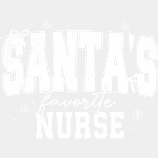 Santa’s Favorite Nurse - Nurse DTF Transfer Adult Unisex - S & M (10’’) / Light Color Design (See Imaging)