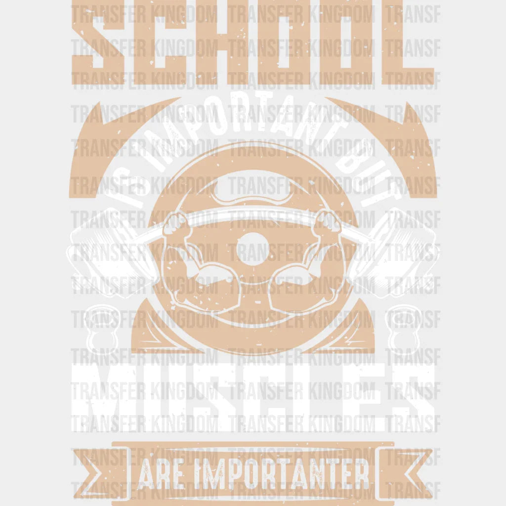 School Is Important But Muscles Are Importanter - Gym Dtf Heat Transfer Unisex S & M (10’’) /