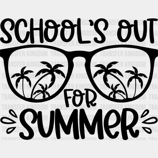 School’s Out For Summer B&W - Last Day Of School DTF Transfer Adult Unisex - S & M (10’’) / Dark Color Design (See