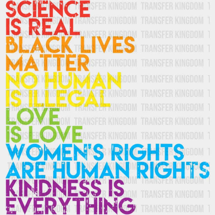 Science Is Real Black Lives Matter No Human Is Illegal - Activism - Women's Right - Black Lives Matter - Gay Design - DTF heat transfer