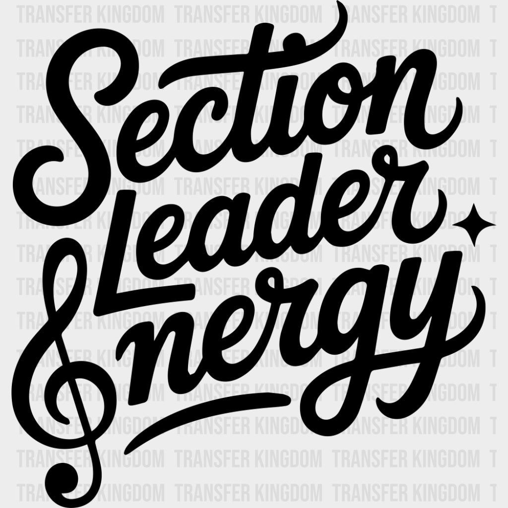 Section Leader Energy - Music DTF Transfers transfer-kingdom Dark Color Design (See Imaging)