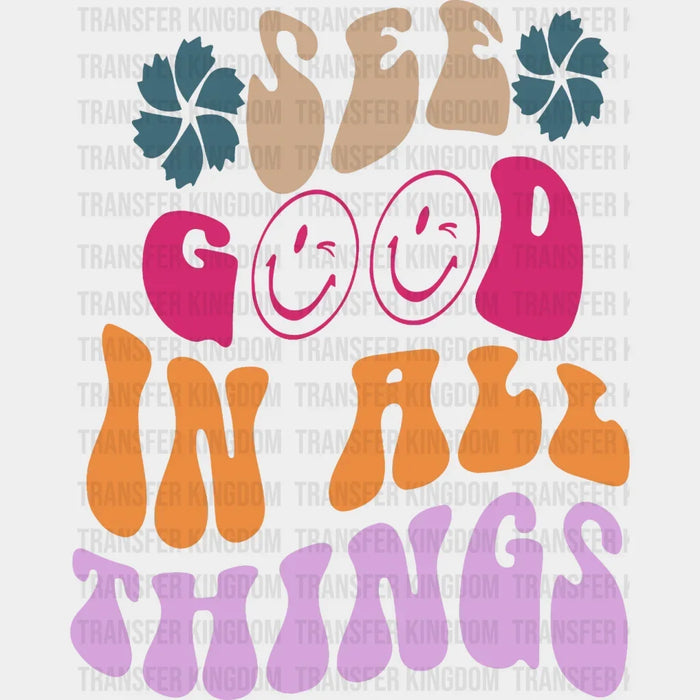 See Good In All Things Floral - Trendy - Retro - Preppy VSCO - Smiley Face  - DTF heat transfer